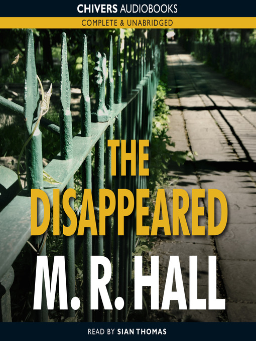 Title details for The Disappeared by M. R. Hall - Available